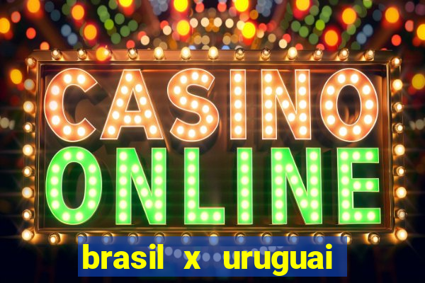 brasil x uruguai ao vivo multicanais
